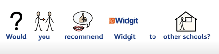 example of widget images "would you recommend Widgit to other schools?"